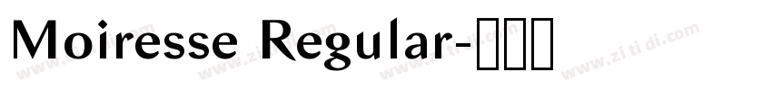 Moiresse Regular字体转换 Moiresse Regular字体转换
